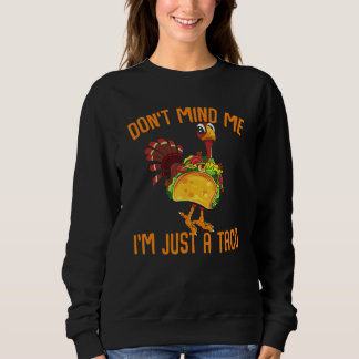 Sweatshirt Thanksgiving  Turkey With Taco Costume