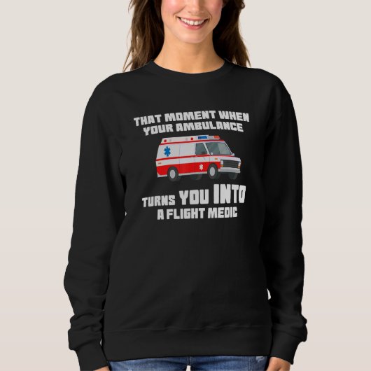 Sweatshirt that moment when your ambulance Ambulance Paramedi (Devant)