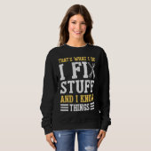 Sweatshirt That´s What I do I Fix Stuff And I Know Things  Sa (Devant entier)