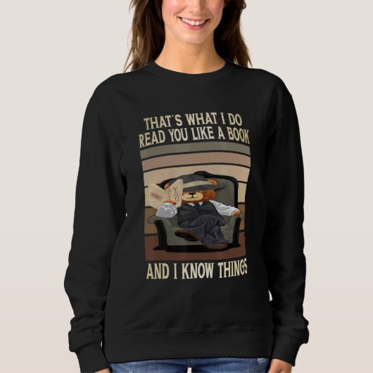 Sweatshirt That´s What I Do Read You Like A Book Know Things  (Devant)