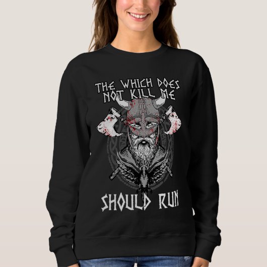 Sweatshirt That Which does not Kill Me Should Run I Valhalla  (Devant)