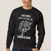 Sweatshirt That Which Does Not Kill Me Should Run Vikings Nor (Devant)