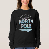 Sweatshirt That's It I'm Going To The North Pole (Devant)