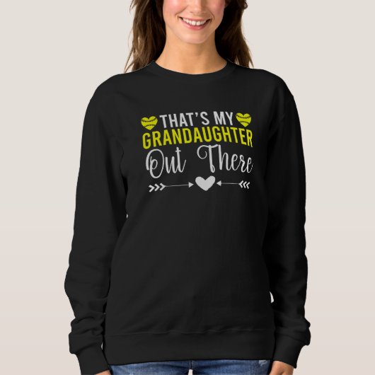 Sweatshirt Thats my Grandaughter out there Softball Grandpare (Devant)