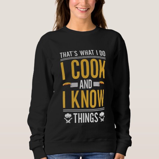 Sweatshirt That's What I Do I Cook And I Know Things 2 (Devant)