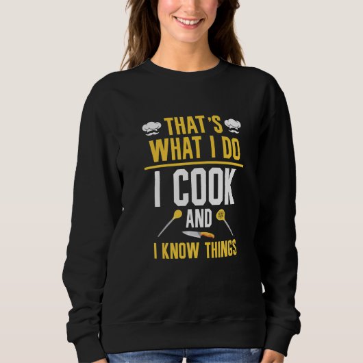 Sweatshirt That's What I Do I Cook And I Know Things 8 (Devant)