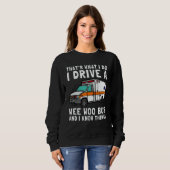 Sweatshirt That's What I Do I Drive Wee Woo Bus Ambulance EMS (Devant entier)