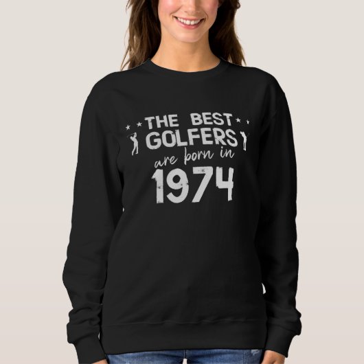 Sweatshirt The best golfers are born in 1974 (Devant)