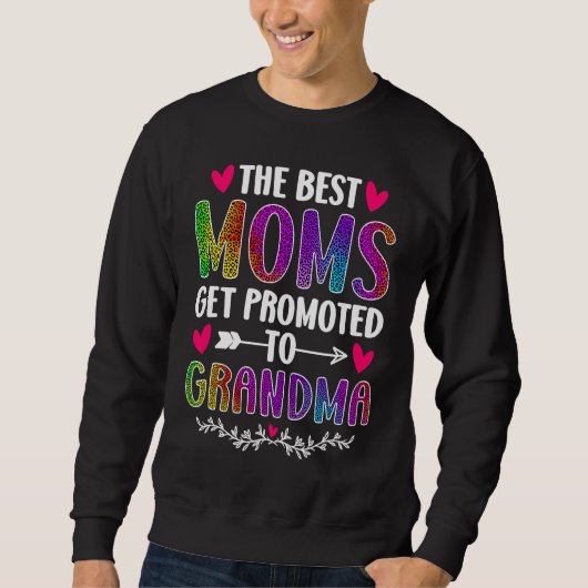 Sweatshirt The Best Moms Get Promoted To Grandma Rainbow Leop (Devant)
