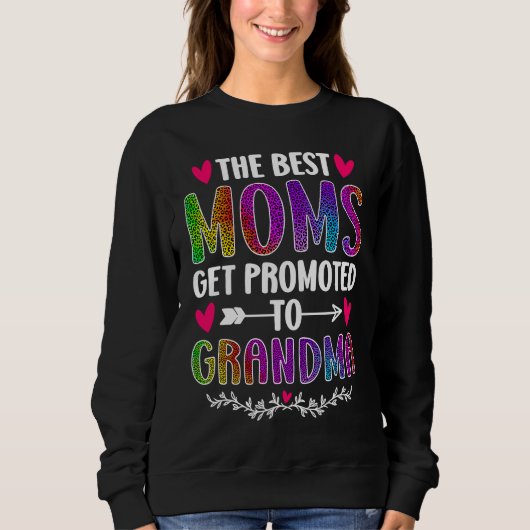 Sweatshirt The Best Moms Get Promoted To Grandma Rainbow Leop (Devant)