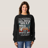 Sweatshirt The Black Belt Never Gave Up Karate Jiu Jitsu (Devant entier)