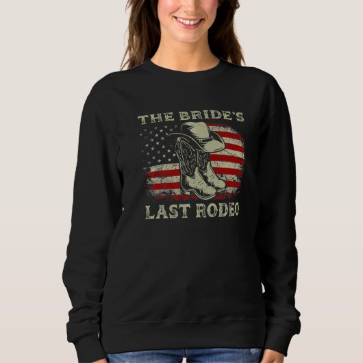 Sweatshirt The Bride's Last Rodeo Bridal Bachelorette Party U (Devant)