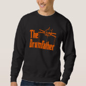 Sweatshirt The Drumfather Quote For Drummer (Devant)
