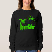 Sweatshirt The Drumfather Quote For Drummer  1 (Devant)