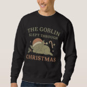 Sweatshirt The Goblin Slept Through Christmas Men’s  (Devant)