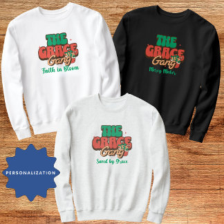Sweatshirt The Grace Gang Custom Faith Family