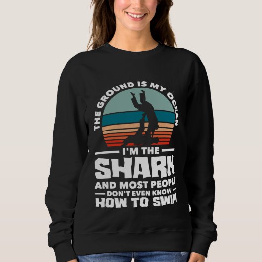 Sweatshirt The Ground Is The Ocean I'm The Shark Karate Jiu J (Devant)