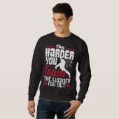 Sweatshirt The Harder You Train The Luckier You Get Karate Ju (Devant entier)