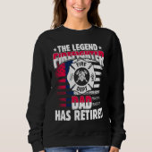 Sweatshirt The Legend Firefighter Dad Has Retired  Retired Da (Devant)