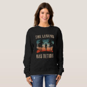 Sweatshirt The legend has retired, Retirement, Retiree (Devant entier)