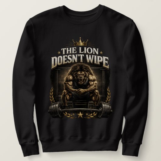 Sweatshirt The Lion Does Not Wipe Lion Does Not Concern Himse (Design devant)