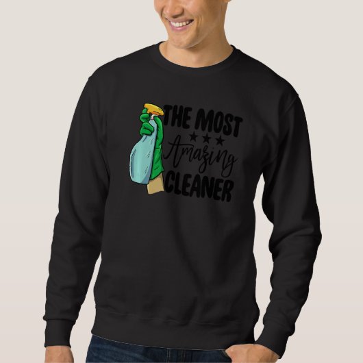 Sweatshirt The Most Amazing Cleaner Women Cleaning Team (Devant)
