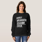 Sweatshirt The Most Dramatic Season Ever  Bachelor Bacheloret (Devant entier)