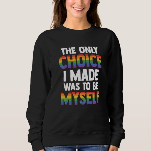 Sweatshirt The Only Choice I Made Was To Be Myself Bisexual G (Devant)