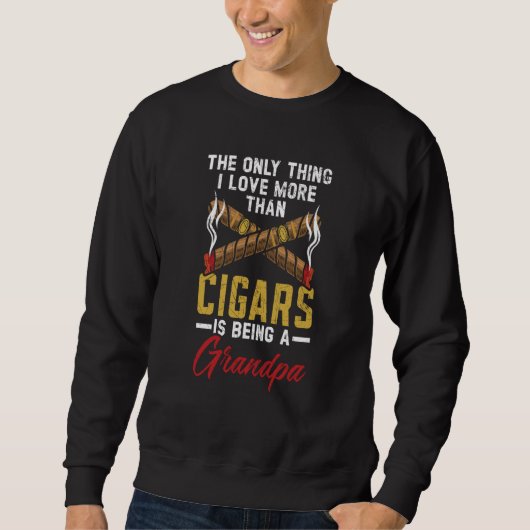 Sweatshirt The Only Thing I Love Tobacco Cigarette Smoker Cig (Devant)