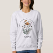Sweatshirt The Only Thing More Powerful Than Hate is Love (Devant)