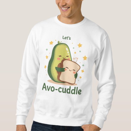 Sweatshirt The Perfect Cuddle with Avocado and Toast (Devant)