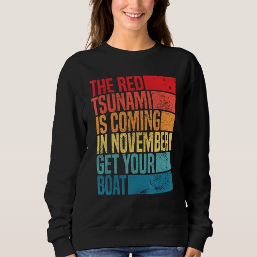 Sweatshirt the red tsunami is coming in November get your boa (Devant)