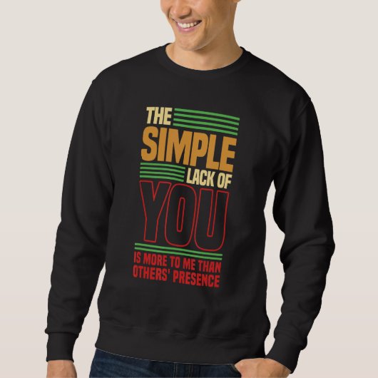Sweatshirt The simple lack of you is more to me Love saying (Devant)