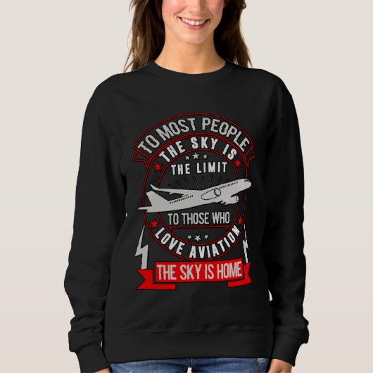 Sweatshirt The Sky Is Home Flying Airplane Pilot is an Aviati (Devant)
