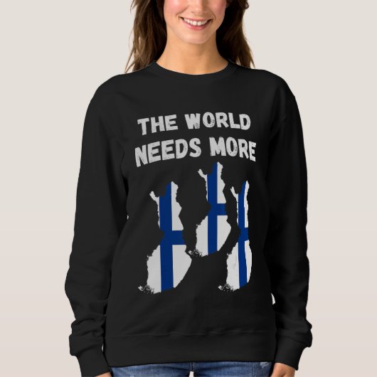 Sweatshirt The World Needs More Finland Finnish (Devant)