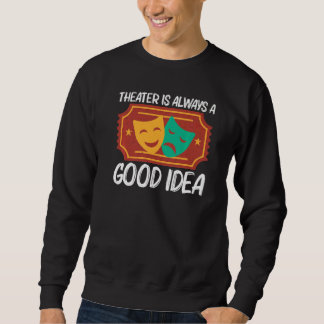 Sweatshirt Theater For Men Women Musical Drama Song