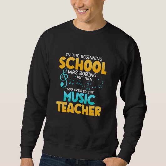 Sweatshirt Then God Created The Music Teacher Student School (Devant)