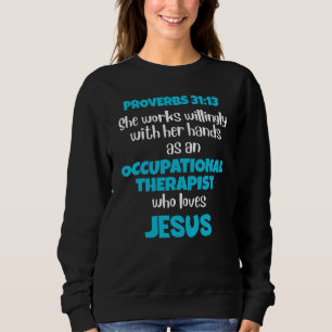 Sweatshirt THÉRAPEUTE OCCUPATIONNEL chrétien OT Aime Jésus