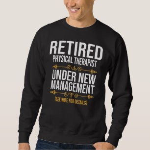 Sweatshirt Thérapeute physique à la retraite sous nouvelle di