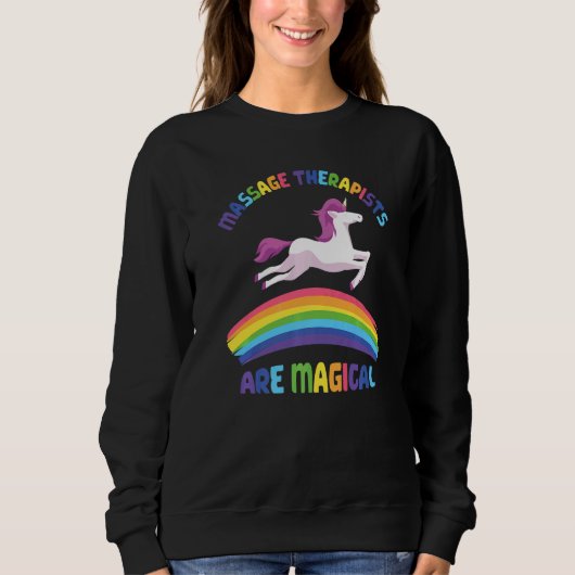 Sweatshirt Therapist Are Magical  Unicorn Massage Therapist (Devant)