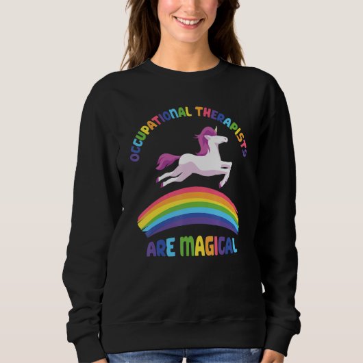 Sweatshirt Therapist Are Magical   Unicorn Occupational Thera (Devant)
