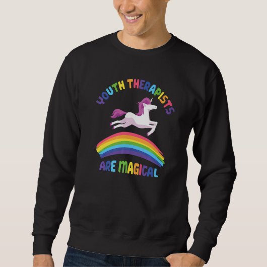 Sweatshirt Therapist Are Magical  Unicorn Youth Therapist (Devant)