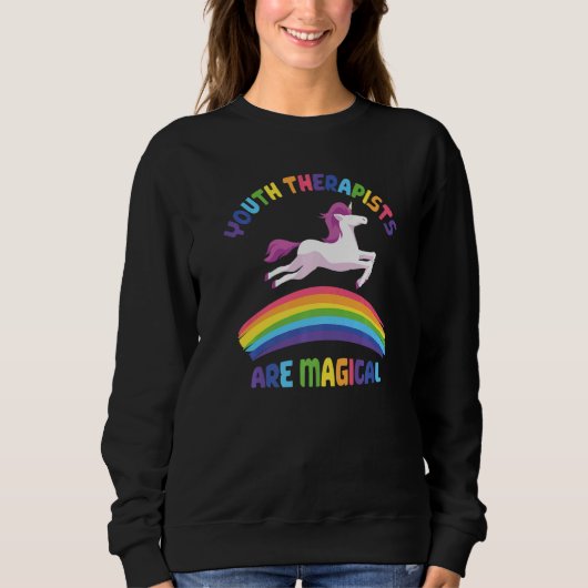 Sweatshirt Therapist Are Magical  Unicorn Youth Therapist (Devant)