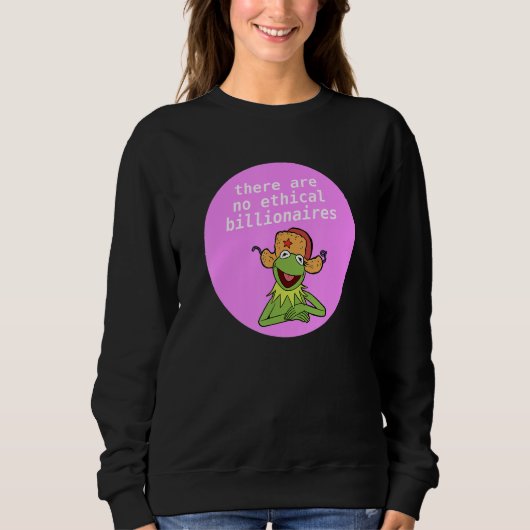 Sweatshirt There Are No Ethical Billionaires Anti Billionaire (Devant)