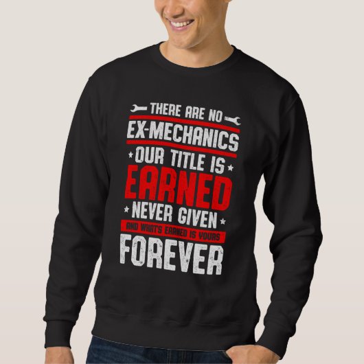 Sweatshirt There Are No Ex Mechanics Our Title Is Earned Car  (Devant)
