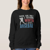 Sweatshirt There Are Only 2 Seasons Winter & Baseball (Devant)