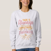 Sweatshirt There Is Always Something To Be Thankful (Devant)