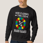 Sweatshirt There Is Always Time For Board Games Player Gamer (Devant)