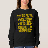 Sweatshirt There Is No Cloud It's Just Someone Else's Compute (Devant)