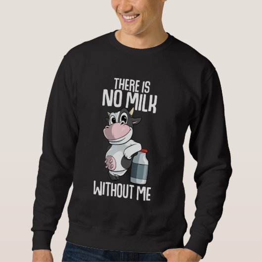 Sweatshirt There is no milk without me Farmer (Devant)